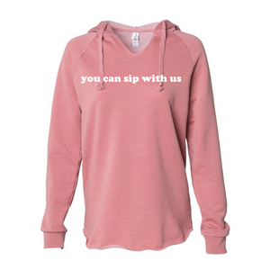 You Can Sip With Us Women's Wave Wash Hoodie